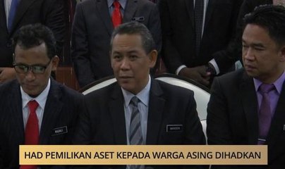 AWANI - Negeri Sembilan: Had pemilikan aset kepada warga asing dihadkan