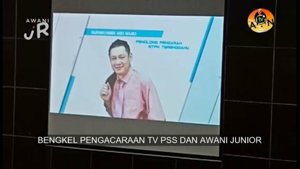 #AWANIJr:  Bengkel Pengacaraan TV PSS dan Awani Jr