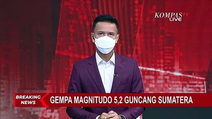 BREAKING NEWS - Gempa Magnitudo 6,2 Guncang Pasaman Barat, 15 Wilayah Ikut Rasakan Gempa!