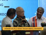 Anwar selalu kena tegur - Abdul Rahman