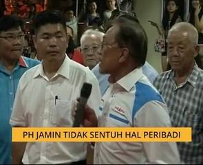 PH jamin tidak sentuh hal peribadi