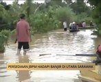 AWANI - Sarawak: Persediaan JBPM hadapi banjir di utara Sarawak