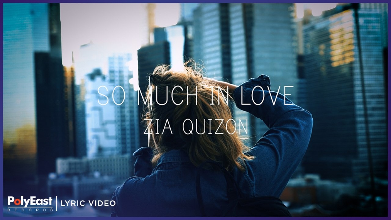 Zia Quizon - So Much In Love (Official Lyric Video)
