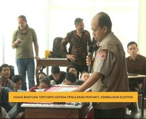 Usaha bantuan tertumpu kepada penularan penyakit, kembalikan elektrik