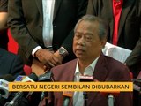 Bersatu Negeri Sembilan dibubarkan