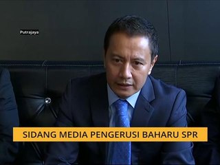 Sidang media Pengerusi baharu SPR