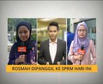 Rosmah dipanggil ke Ibu Pejabat SPRM