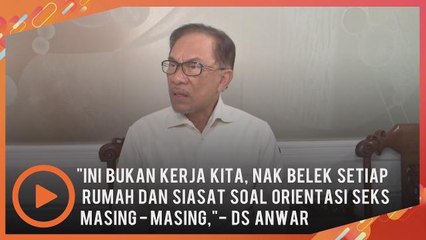 Wahai 'super liberal', jangan paksa rakyat terima LGBT - Anwar