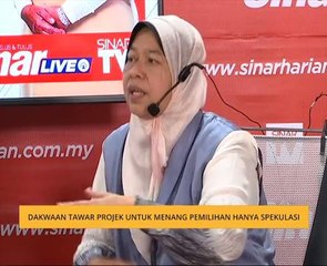 Dakwaan tawar projek untuk menang pemilihan hanya spekulasi