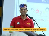 Jangan biarkan Sabah, Sarawak terguris lagi