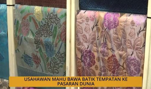 SME: Usahawan mahu bawa batik tempatan ke pasaran dunia
