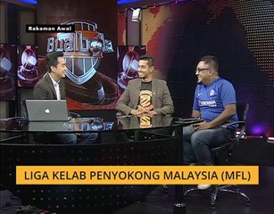 Bual Bola: Liga Kelab Penyokong Malaysia (MFL) - [Bahagian 1]