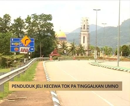 AWANI - Kelantan: Penduduk Jeli kecewa Tok Pa tinggalkan UMNO