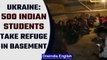 Ukraine War: 500 Indians take shelter in university basement, Watch | Oneindia News