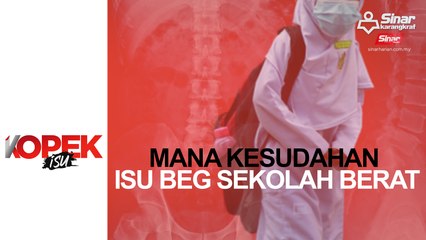 Mana kesudahan isu beg sekolah berat