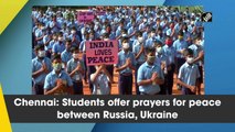 Chennai: Students offer prayers for peace between Russia, Ukraine