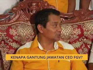 Kenapa gantung jawatan CEO FGV?