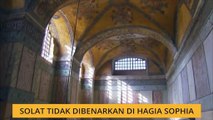 Solat tidak dibenarkan di Hagia Sophia