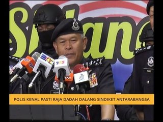 Polis kenal pasti 'Raja Dadah' dalang sindiket antarabangsa