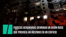 Fuerzas ucranianas derriban un avión enemigo que provoca un incendio en un edificio