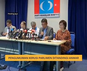 Pengumuman kerusi Parlimen ditandingi Anwar Ibrahim