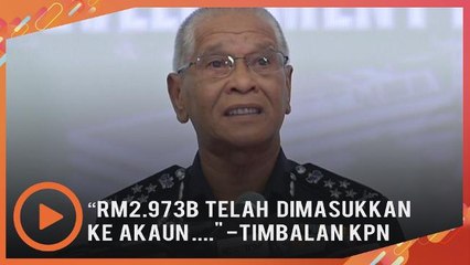 "Sejumlah RM2.973 bilion telah didapati dimasukkan ke akaun ..." - Timbalan KPN