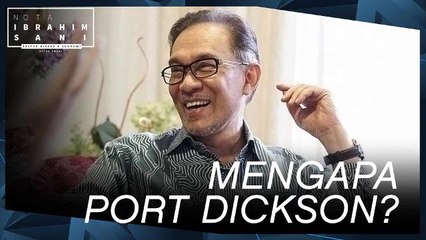 Nota Ibrahim Sani: Mengapa Anwar pilih Port Dickson