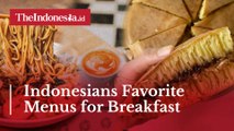 Indonesians Favorite Menus for Breakfast