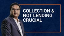 Raamdeo Agrawal Discusses How Collection And Not Lending Is Crucial