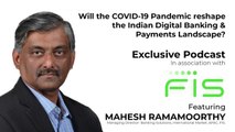Will the COVID-19 Pandemic reshape the Indian Digital Banking & Payments Landscape?