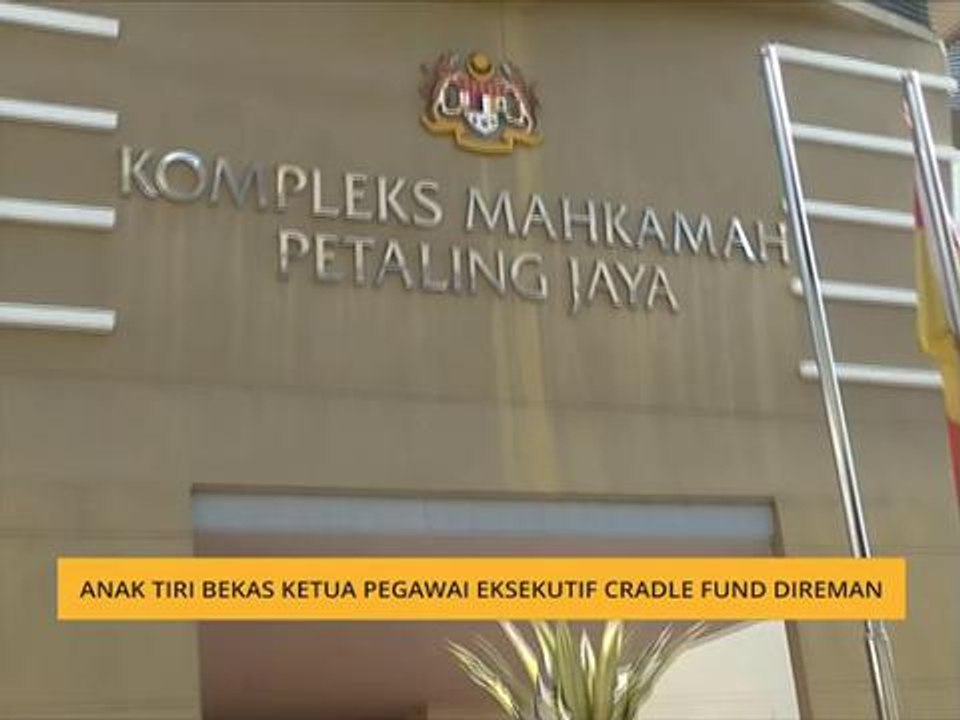 Anak tiri bekas Ketua Pegawai Eksekutif Cradle Fund direman