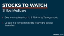 Stocks To Watch: Vedanta, Shilpa Medicare & BPCL