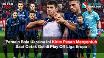 Pemain Bola Ukraina Ini Kirim Pesan Menyentuh Saat Cetak Gol di Play Off Liga Eropa