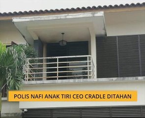Polis nafi anak tiri CEO Cradle ditahan