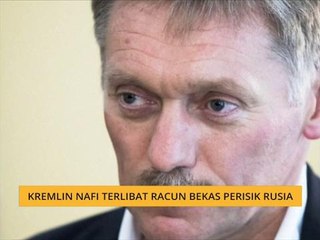 Kremlin nafi terlibat racun bekas perisik Rusia