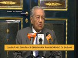 Siasat kelewatan pembinaan Pan Borneo di Sabah