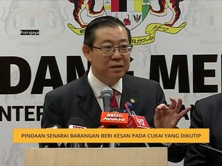 Pindaan senarai barangan beri kesan pada cukai yang dikutip