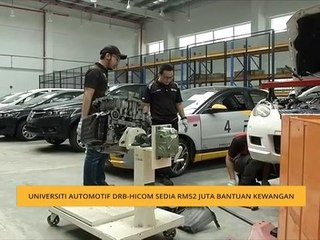 Universiti automotif DRB-Hicom sedia RM52 juta bantuan kewangan