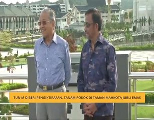 Tun M diberi pengiktirafan, tanam pokok di Taman Mahkota Jubli Emas