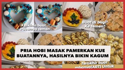 Pria Hobi Masak Pamerkan Kue Buatannya, Hasilnya Bikin Kagum