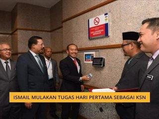 Ismail mulakan tugas hari pertama sebagai KSN
