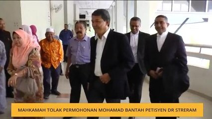 Mahkamah tolak permohonan Mohamad bantah petisyen Dr Streram