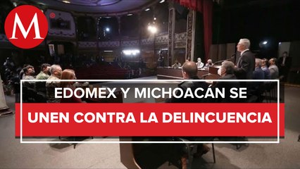 Edomex y Michoacán blindarán en seguridad y medio ambiente a municipios colindantes