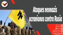 Zurda Konducta l Neonazis ucranianos continúan promoviendo el conflicto bélico contra Rusia