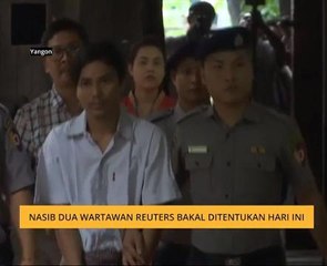 Nasib dua wartawan Reuters bakal ditentukan hari ini