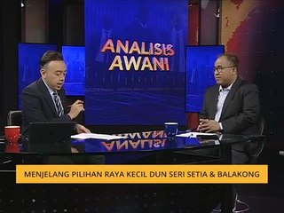 Analisis AWANI: Menjelang PRK DUN Seri Setia & Balakong