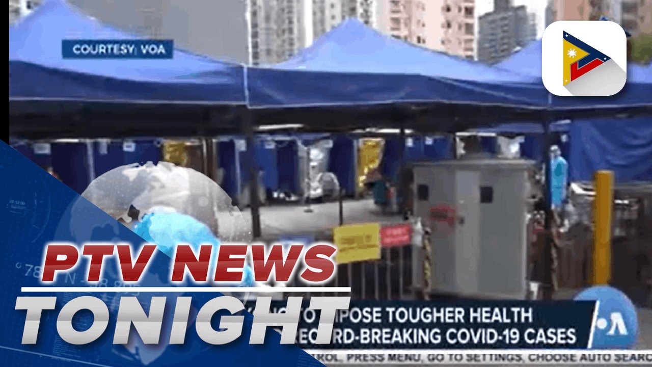 Hong Kong to impose tougher health measures amid record-breaking COVID-19 cases; Taiwan air force scrambles to warn away Chinese aircrafts in its air defense zone  | via  Meg Luna