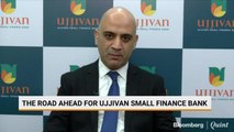 Ujjivan Small Finance Bank Looks To Use Funds Raised To Grow Loan Book