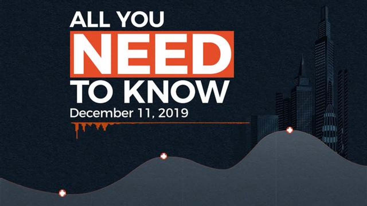 All You Need To Know On December 11, 2019