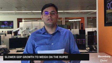 Slower GDP Growth To Weigh On The Rupee